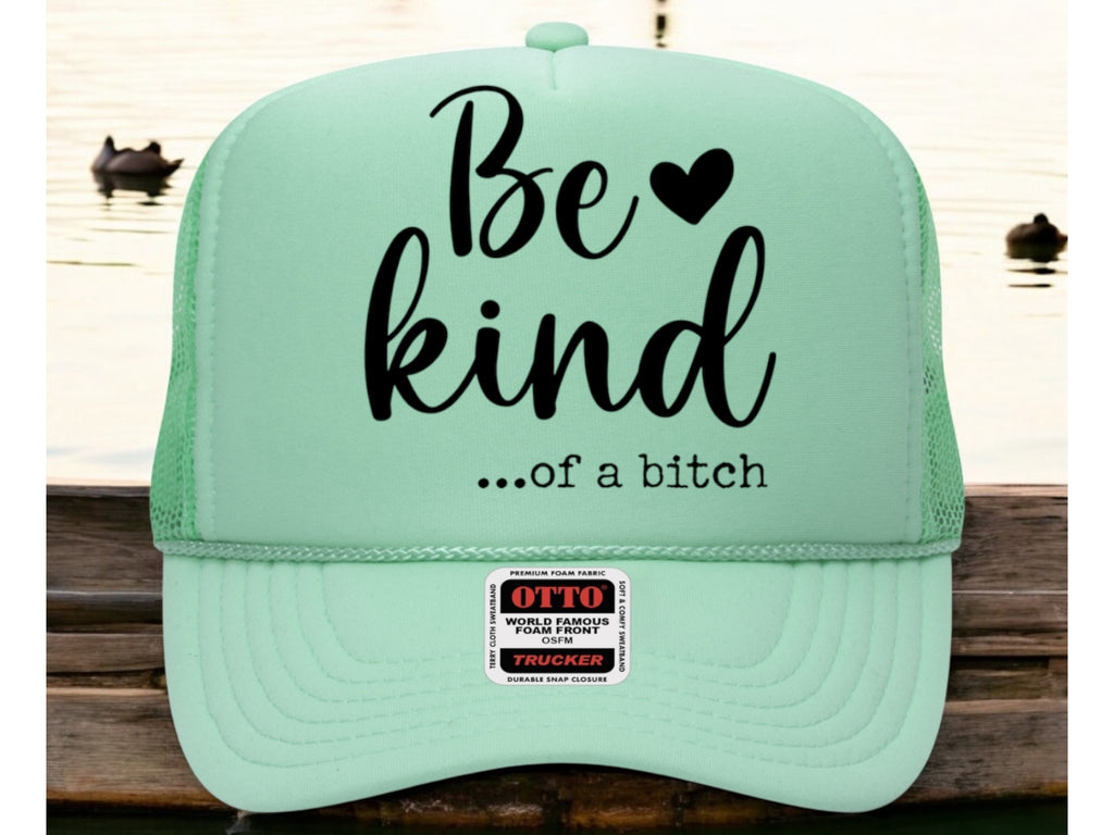 Be Kind...of a bitch