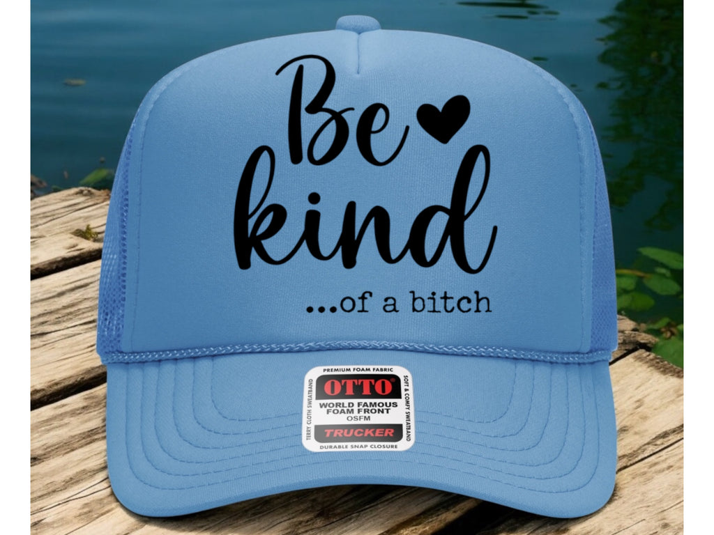 Be Kind...of a bitch
