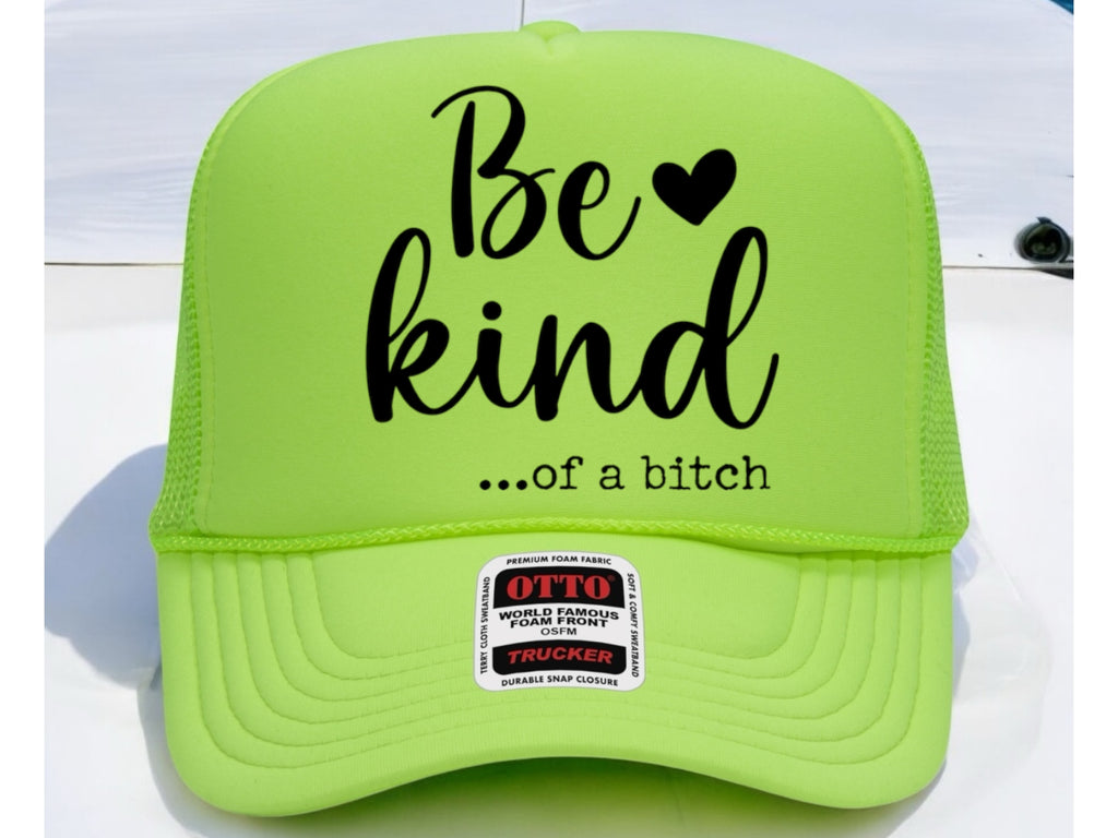 Be Kind...of a bitch