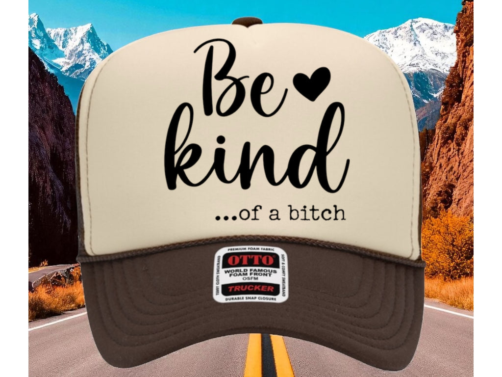 Be Kind...of a bitch
