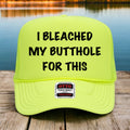 I Bleached My Butthole For This