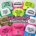Girls Weekend Truck Hat Roulette Pack