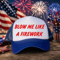 Blow Me Like A Firework