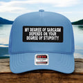 My Degree Of Sarcasm Depends On