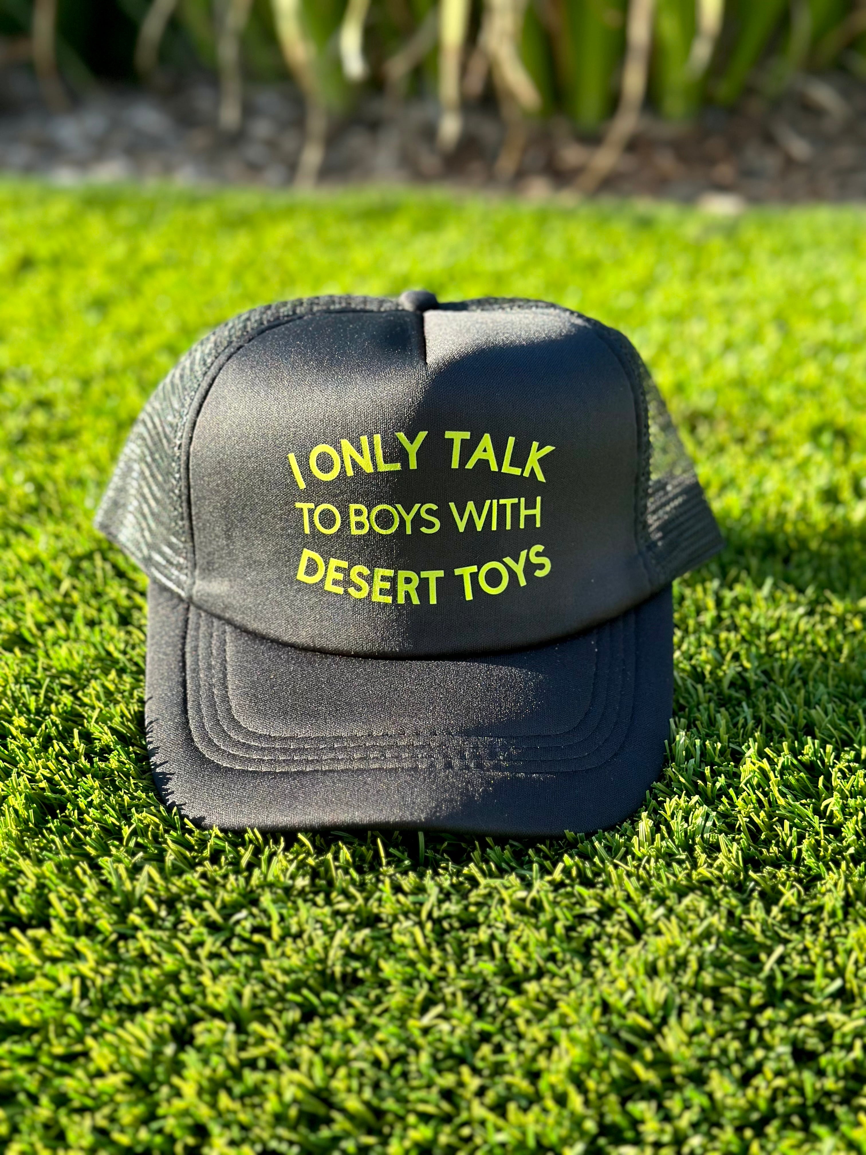 I Only Talk  To Boys With Desert Toys