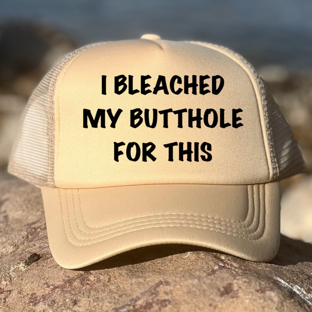 I Bleached My Butthole For This