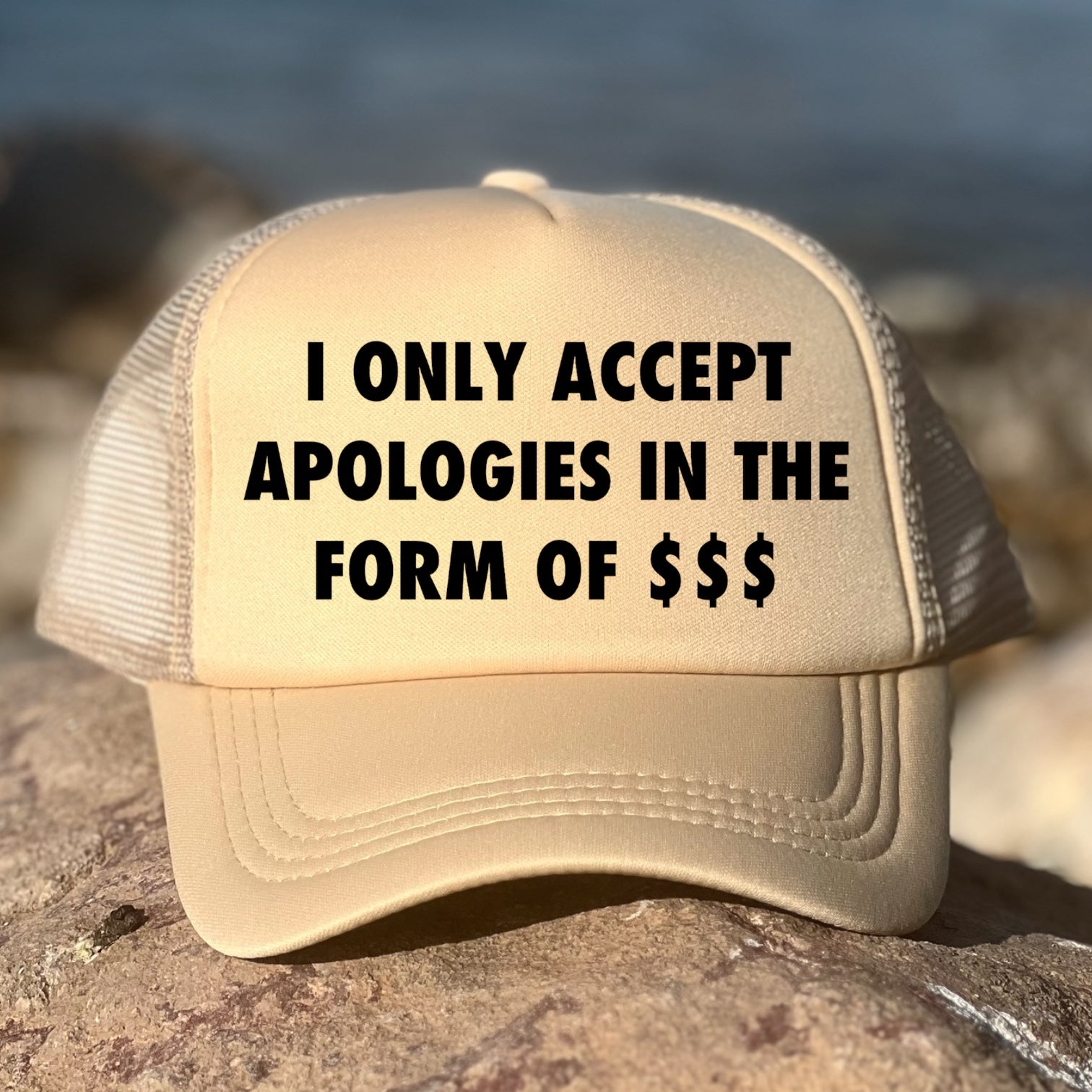 I Only Accept Apologies In The Form Of $