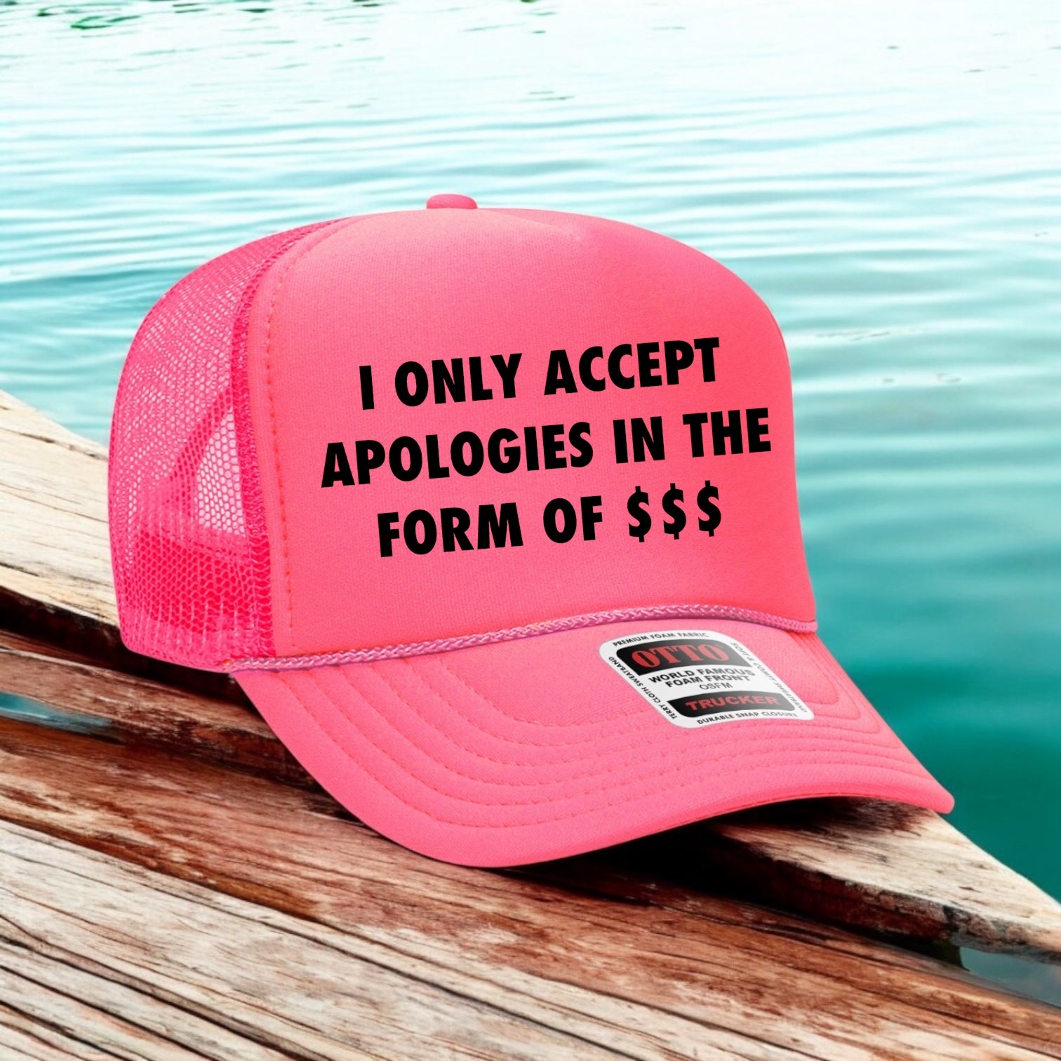 I Only Accept Apologies In The Form Of $
