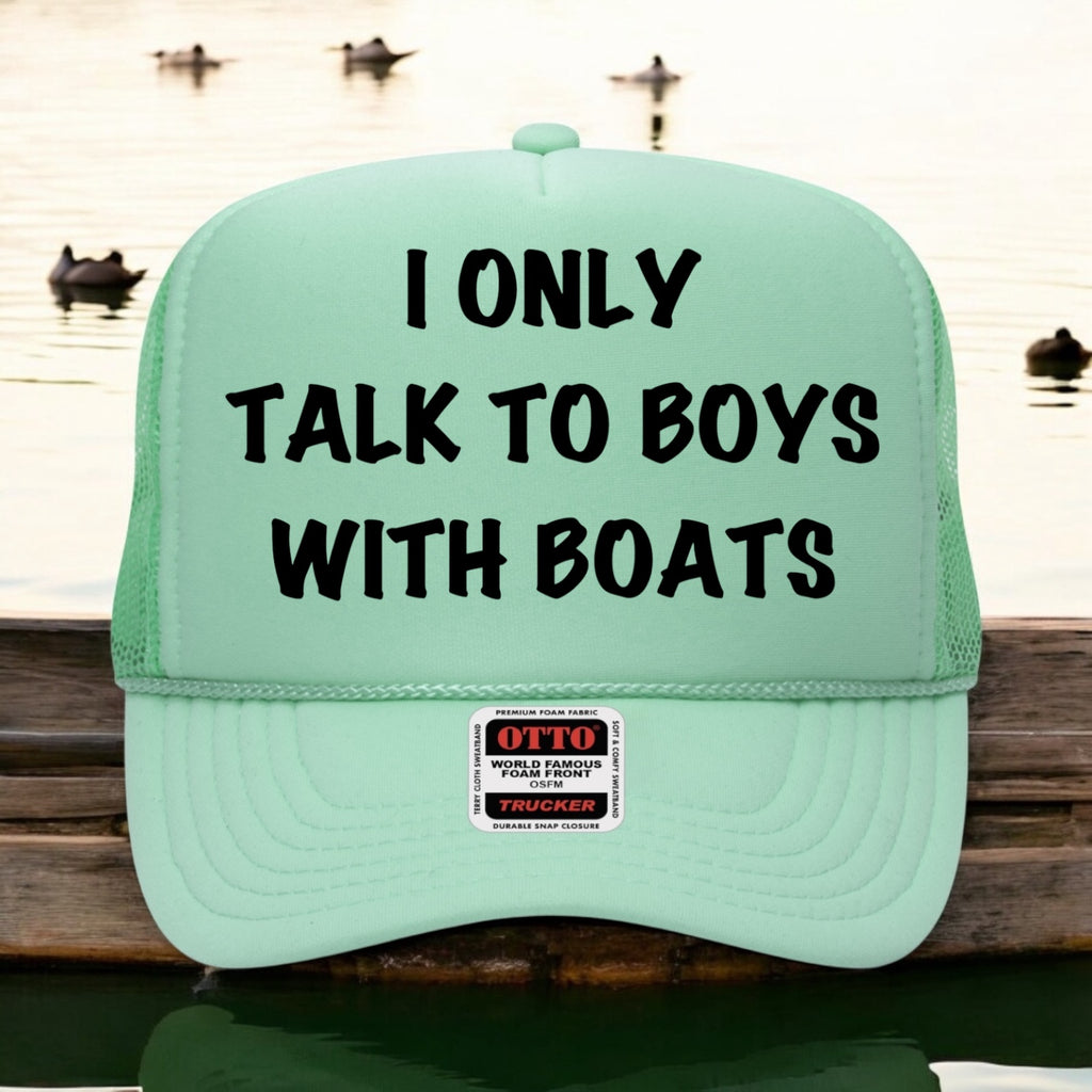 I Only Talk To Guys With Boats