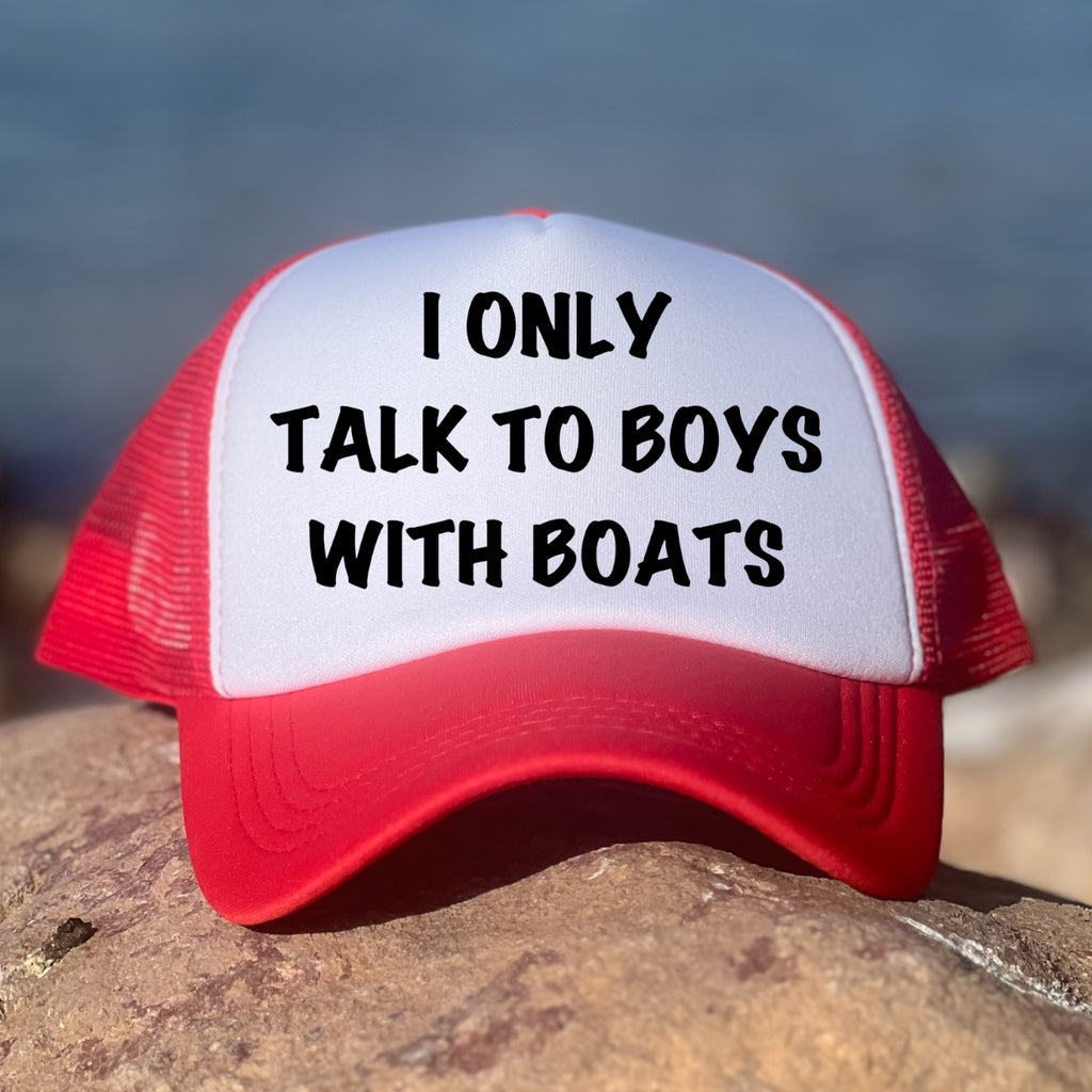 I Only Talk To Guys With Boats