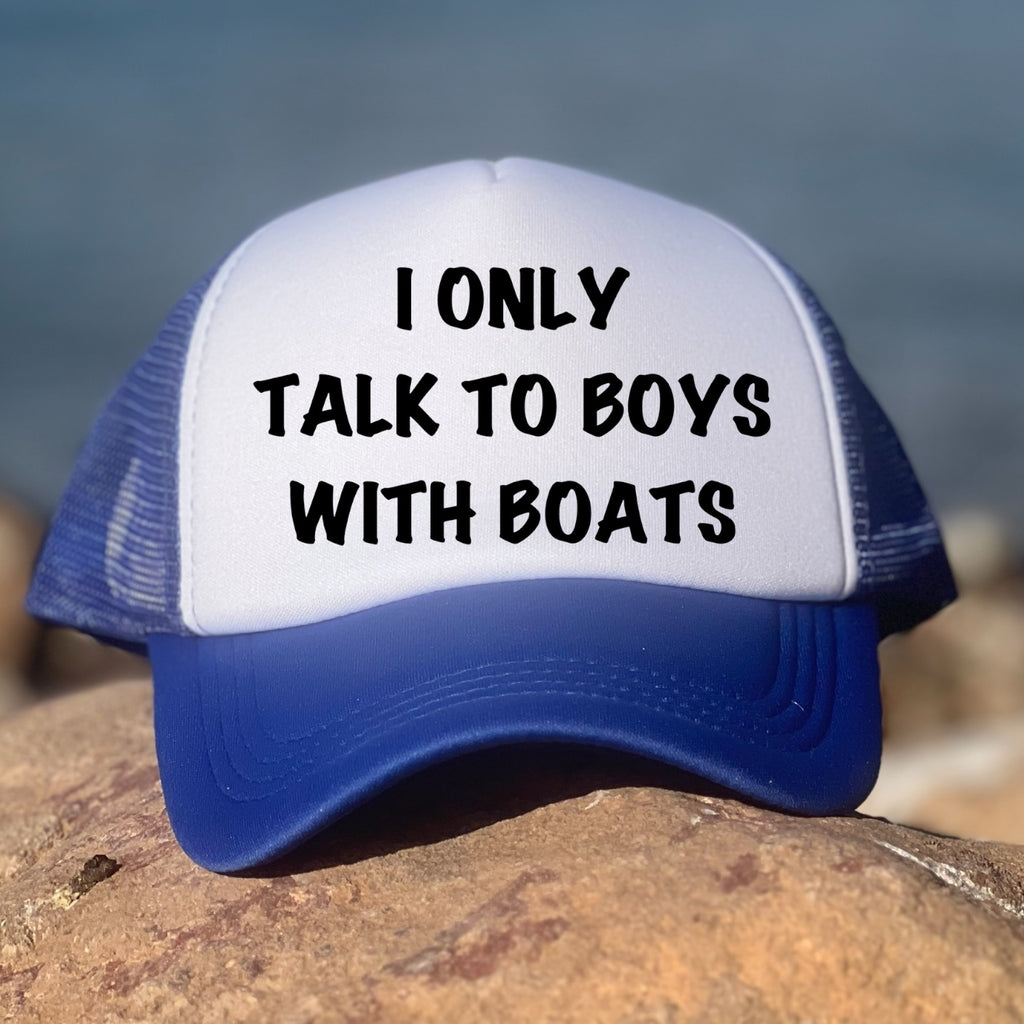 I Only Talk To Guys With Boats
