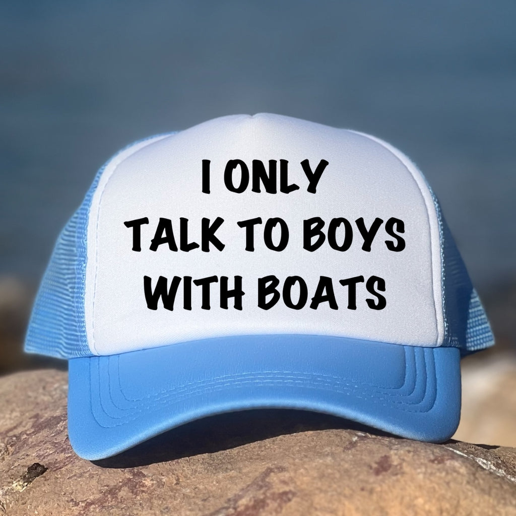 I Only Talk To Guys With Boats