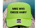 Mike Who Cheese Hairy