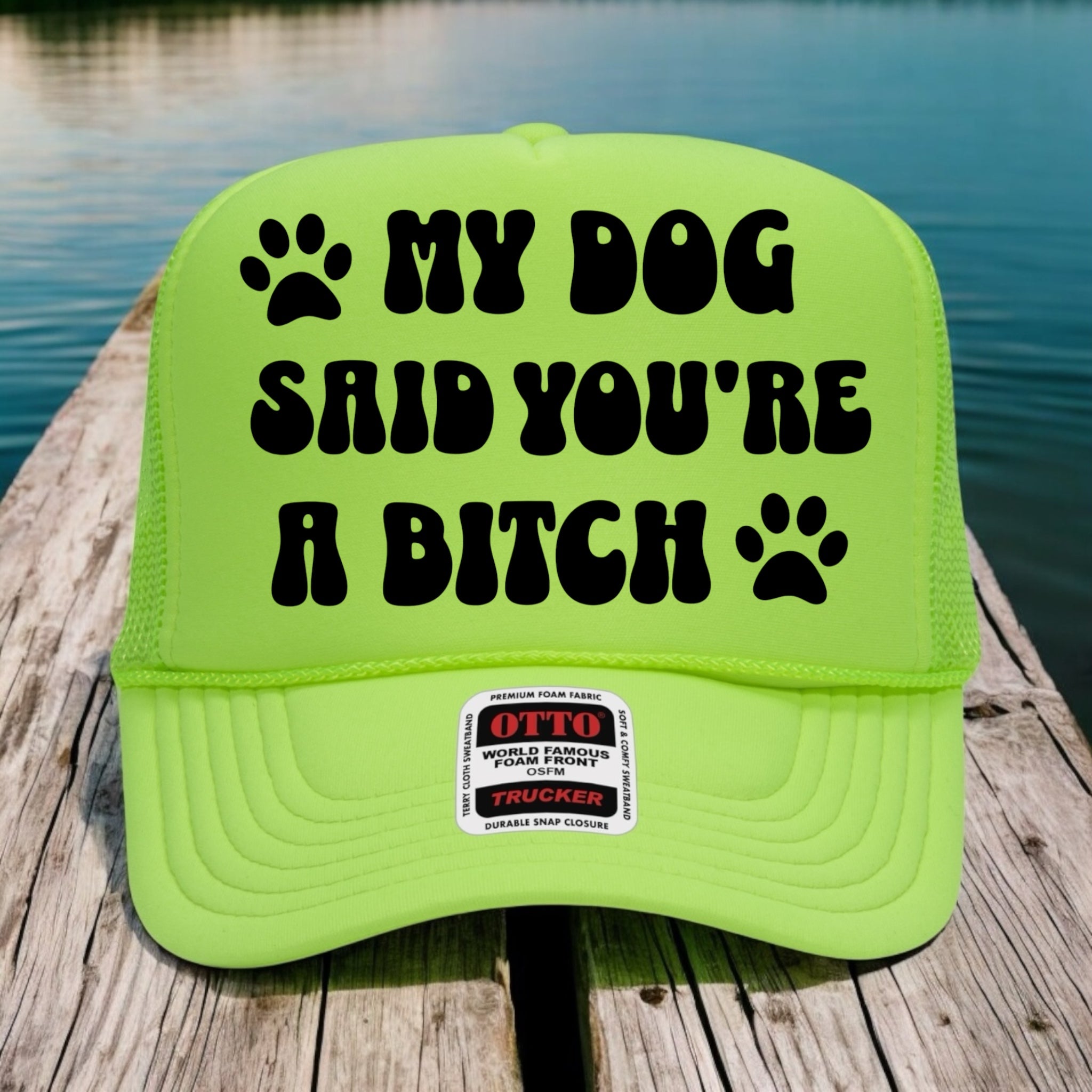 My Dog Said You're A Bitch