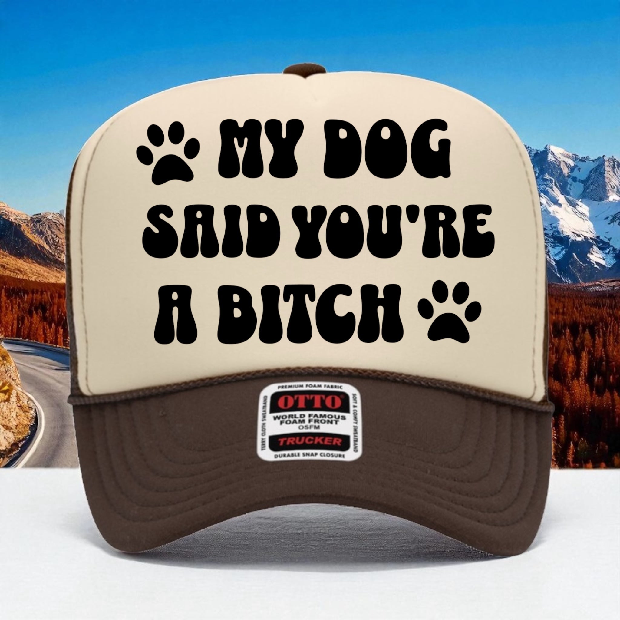 My Dog Said You're A Bitch