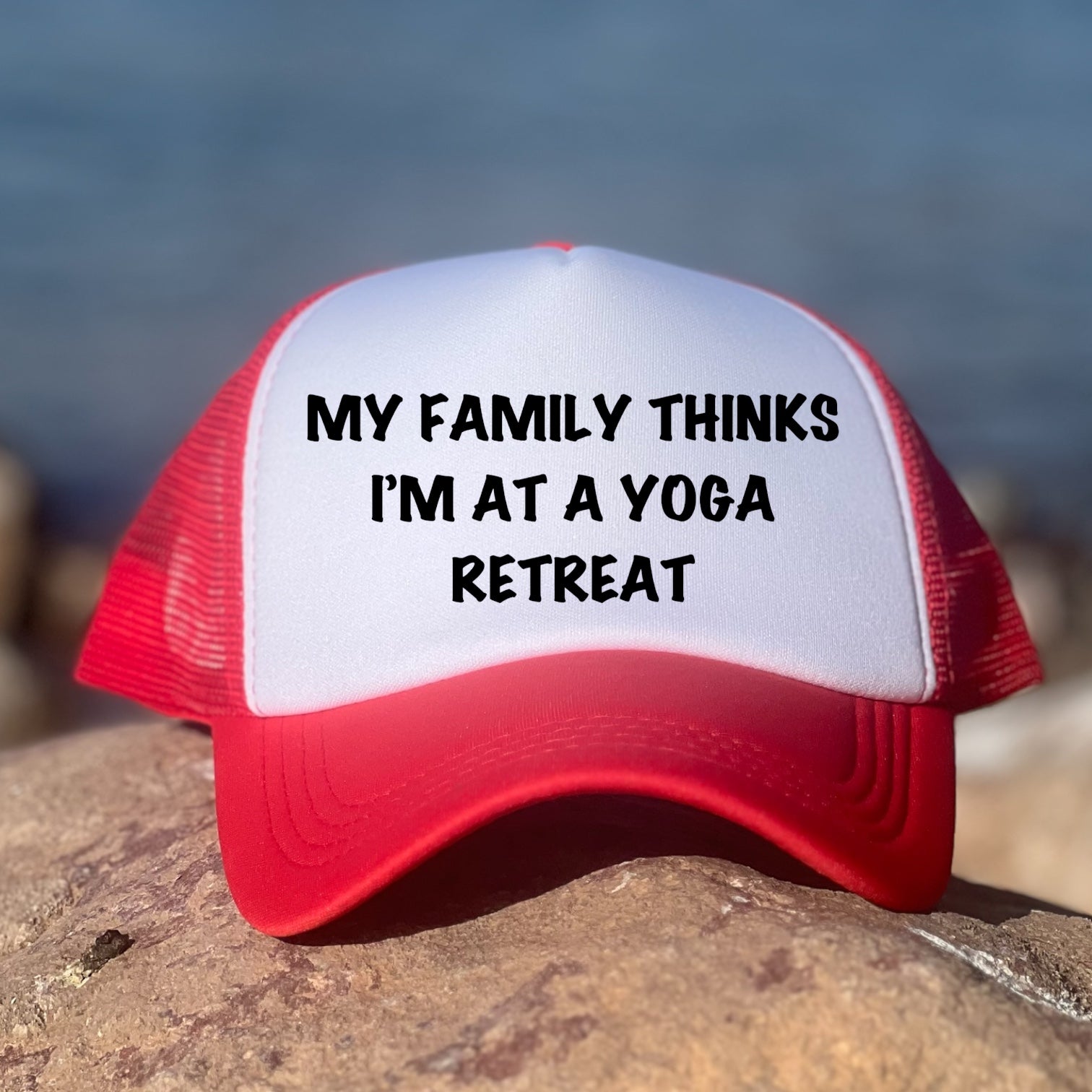 My Family Thinks I Am At A Yoga Retreat