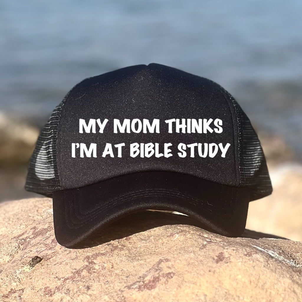 My Mom Thinks I'm At Bible Study