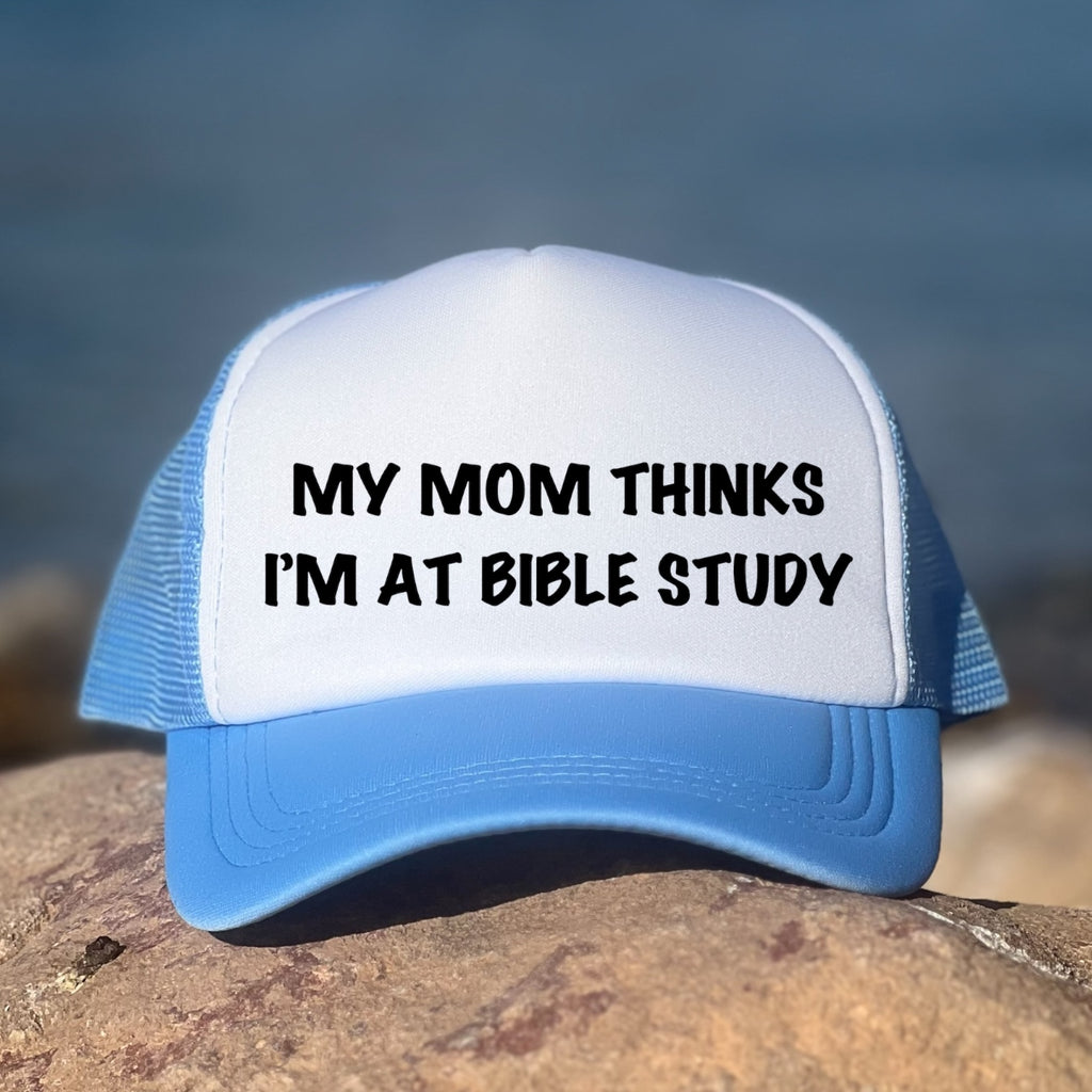 My Mom Thinks I'm At Bible Study