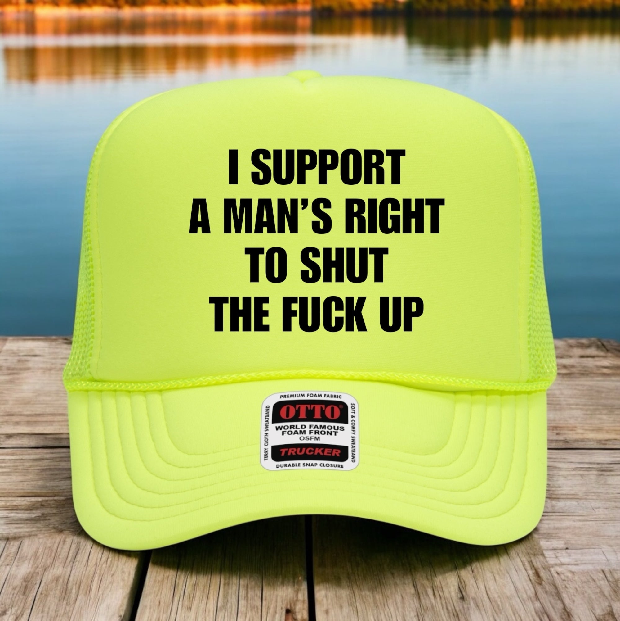 I Support A Man's Right To Shut Up The F*ck Up