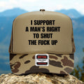 I Support A Man's Right To Shut Up The F*ck Up