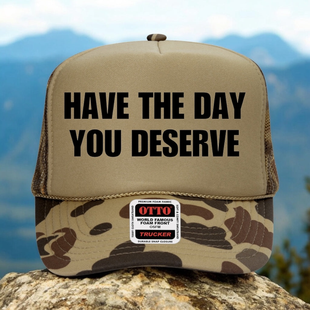 Have The Day You Deserve