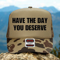 Have The Day You Deserve