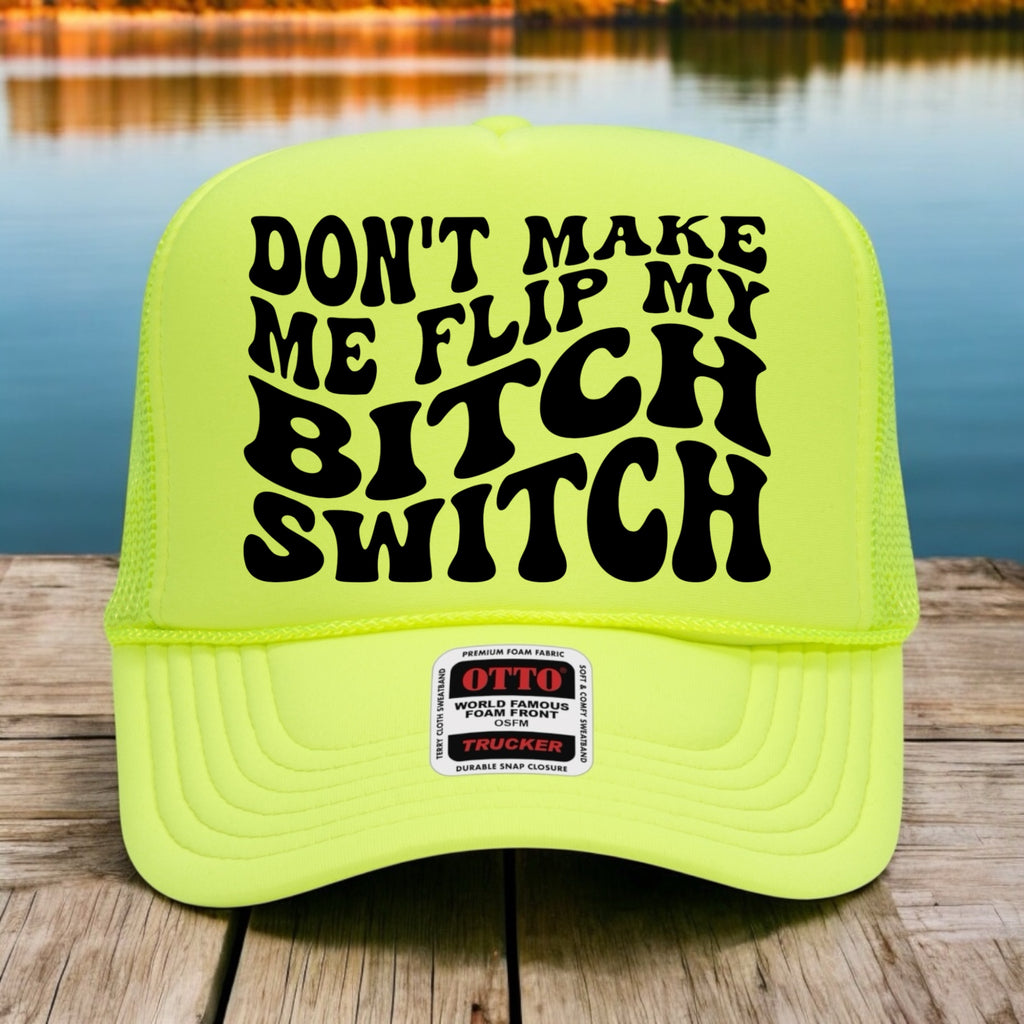 Don't Flip My Bitch Switch