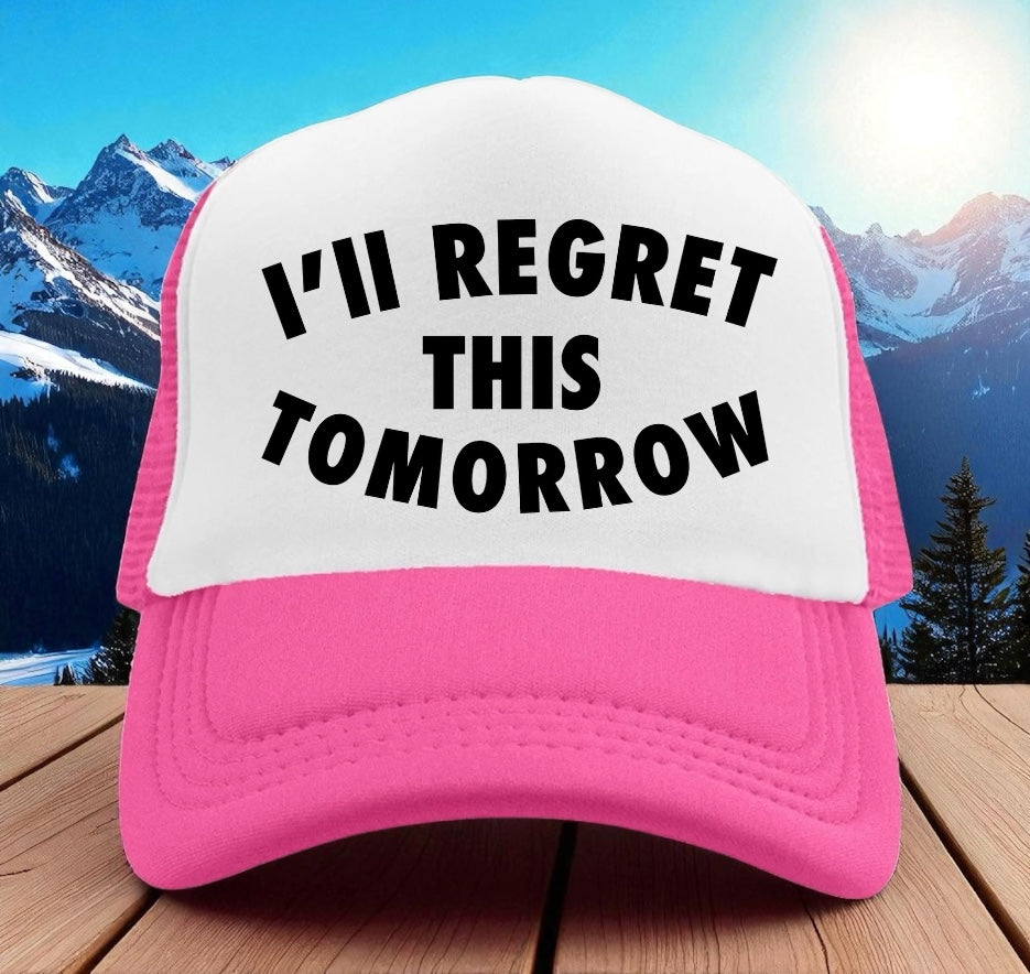 I'll Regret This Tomorrow
