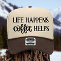 Life Happens, Coffee Helps