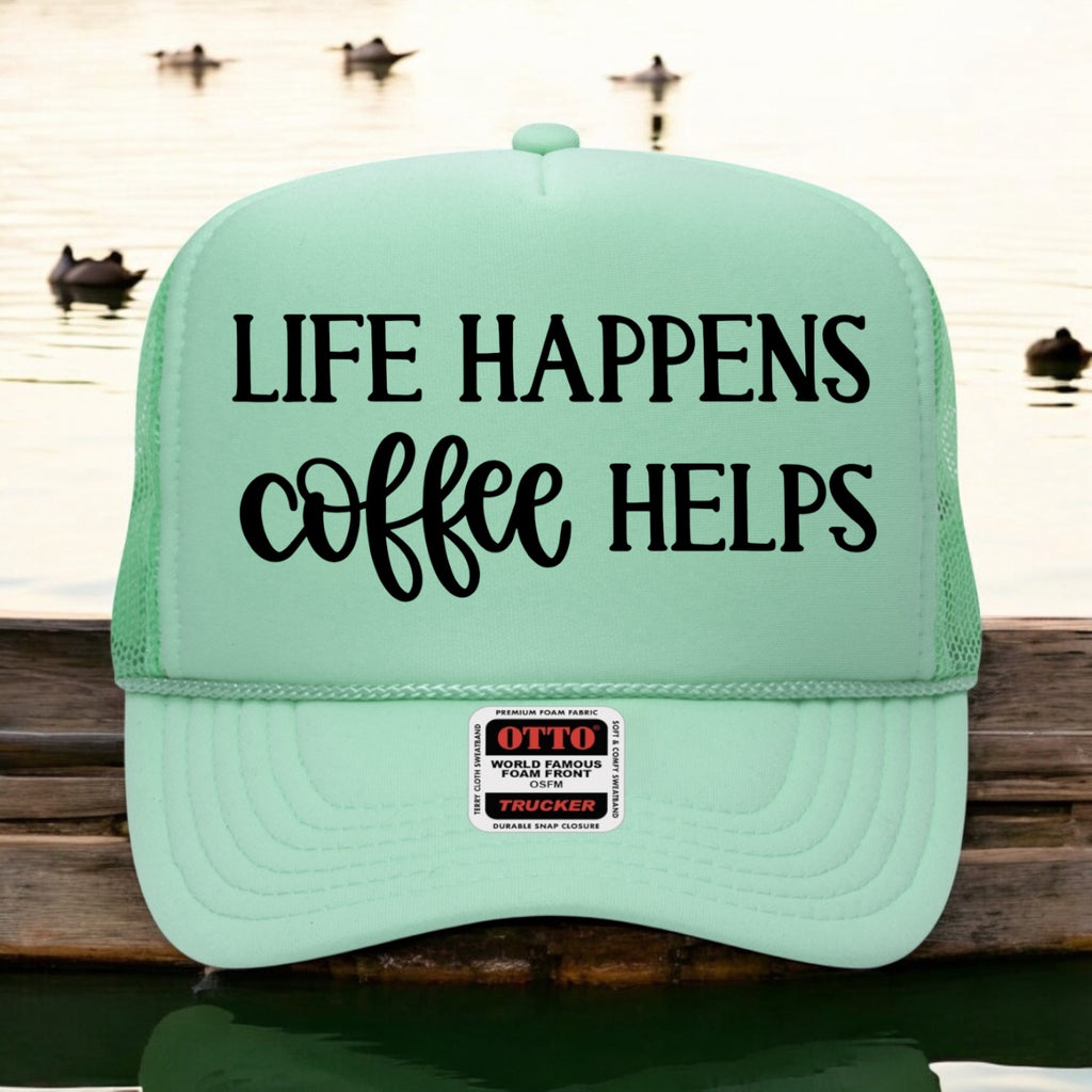 Life Happens, Coffee Helps