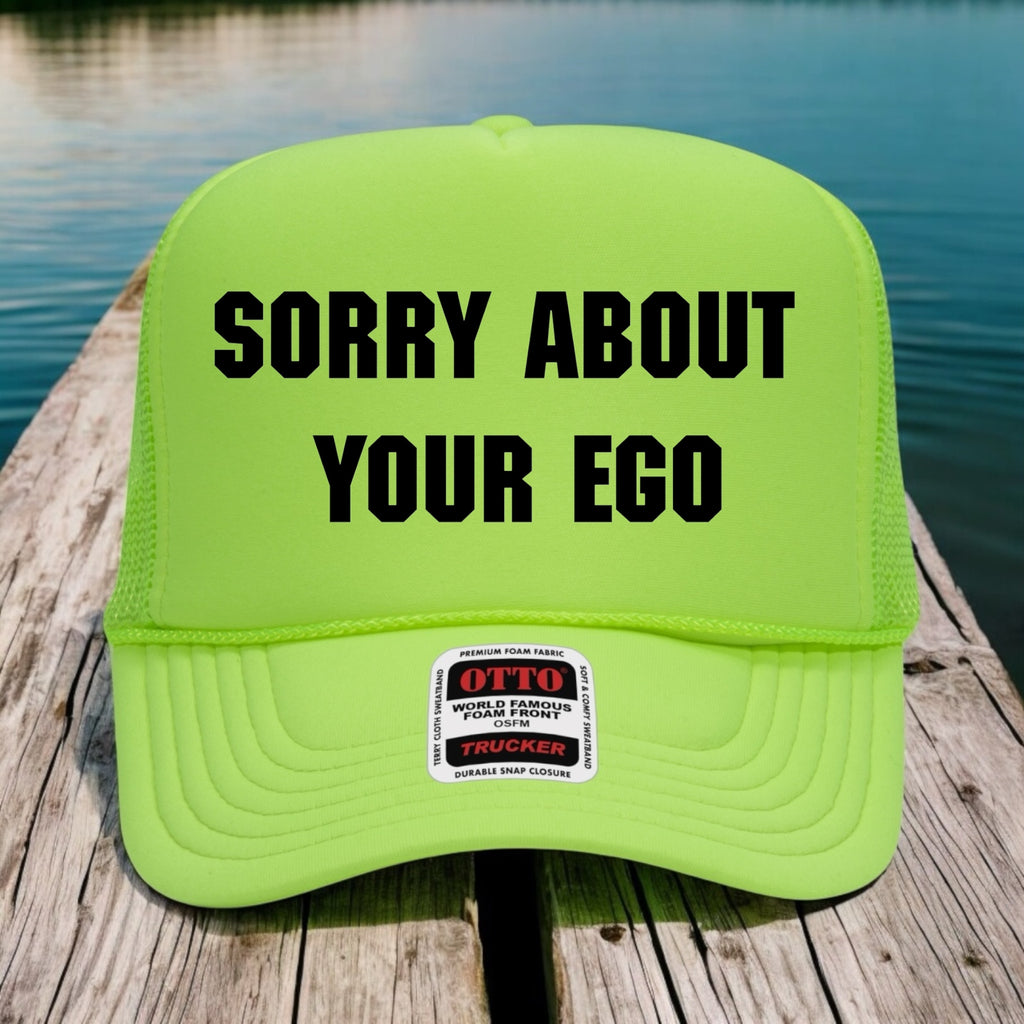 Sorry About Your Ego