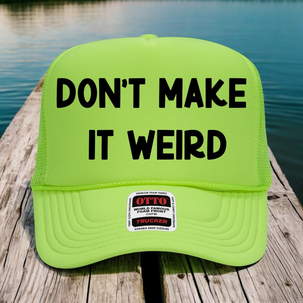 Don't Make It Weird