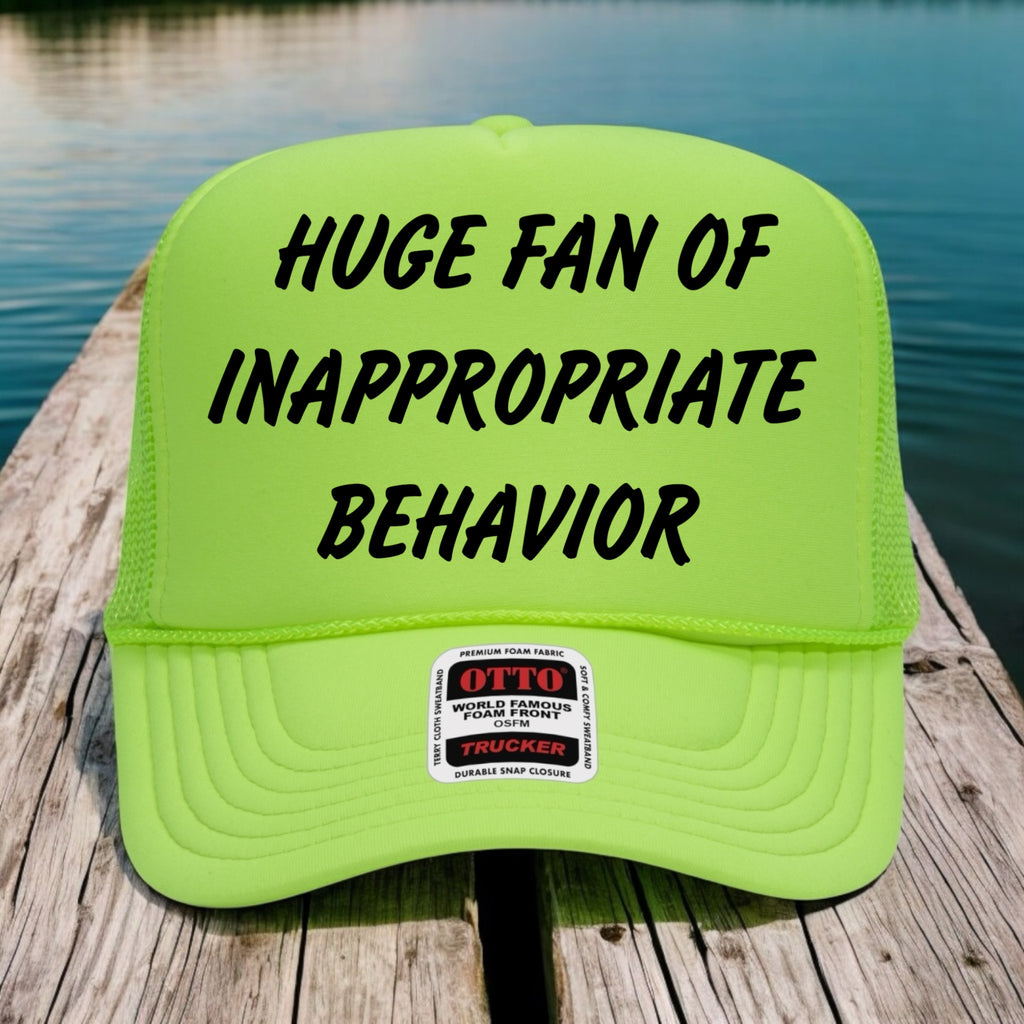Huge Fan Of Inappropriate Behavior