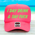 I day Drink & Say Fuck