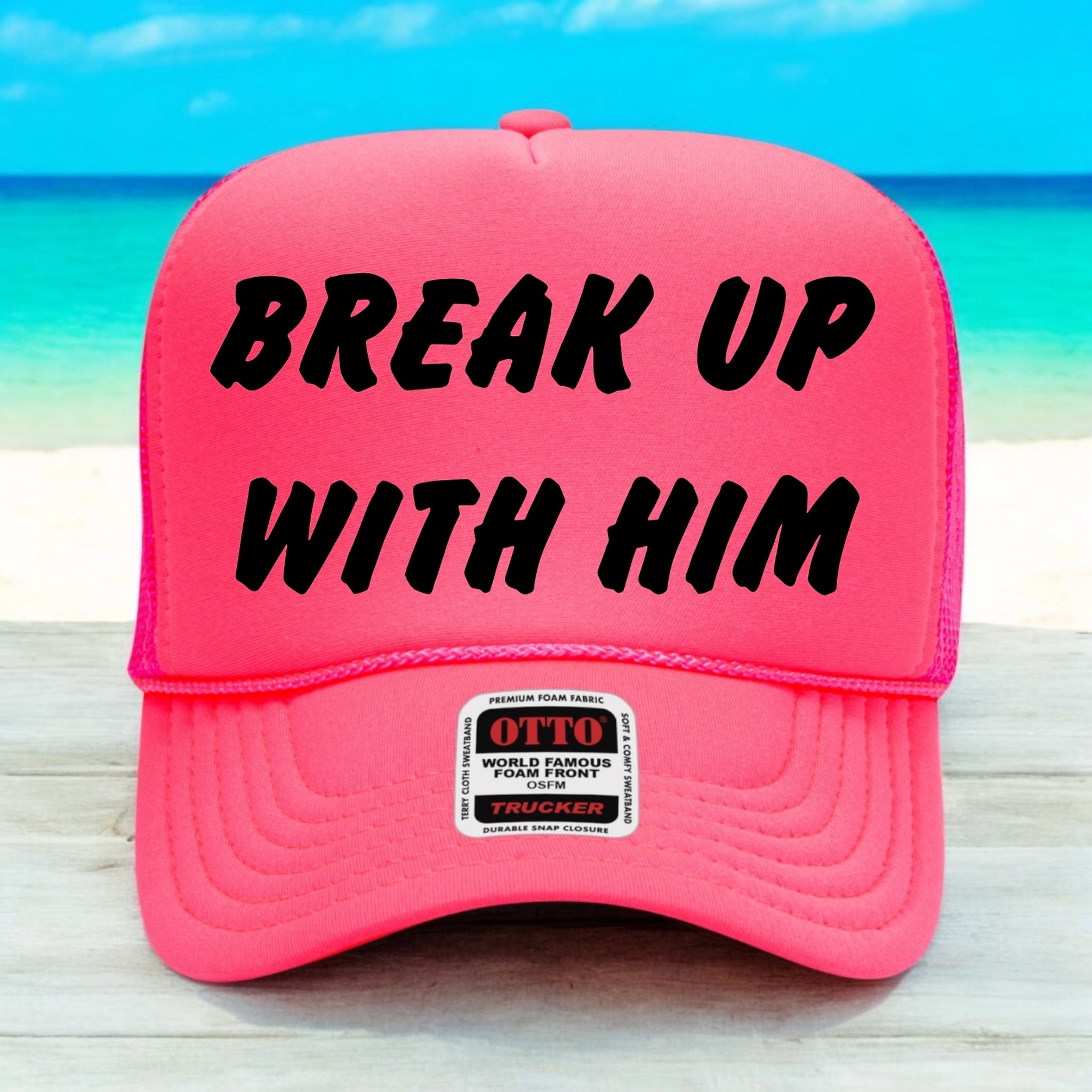 Break Up With Him