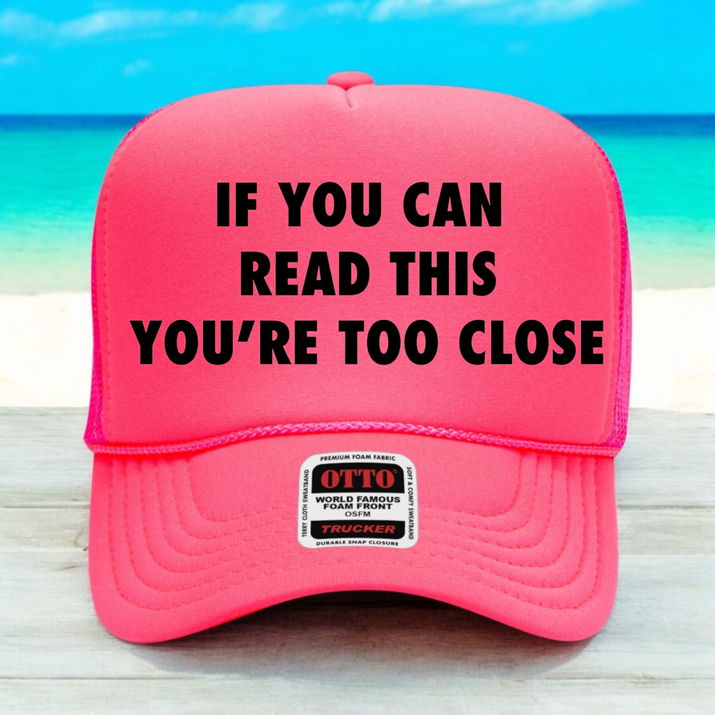 If You Can read This Your Too Close