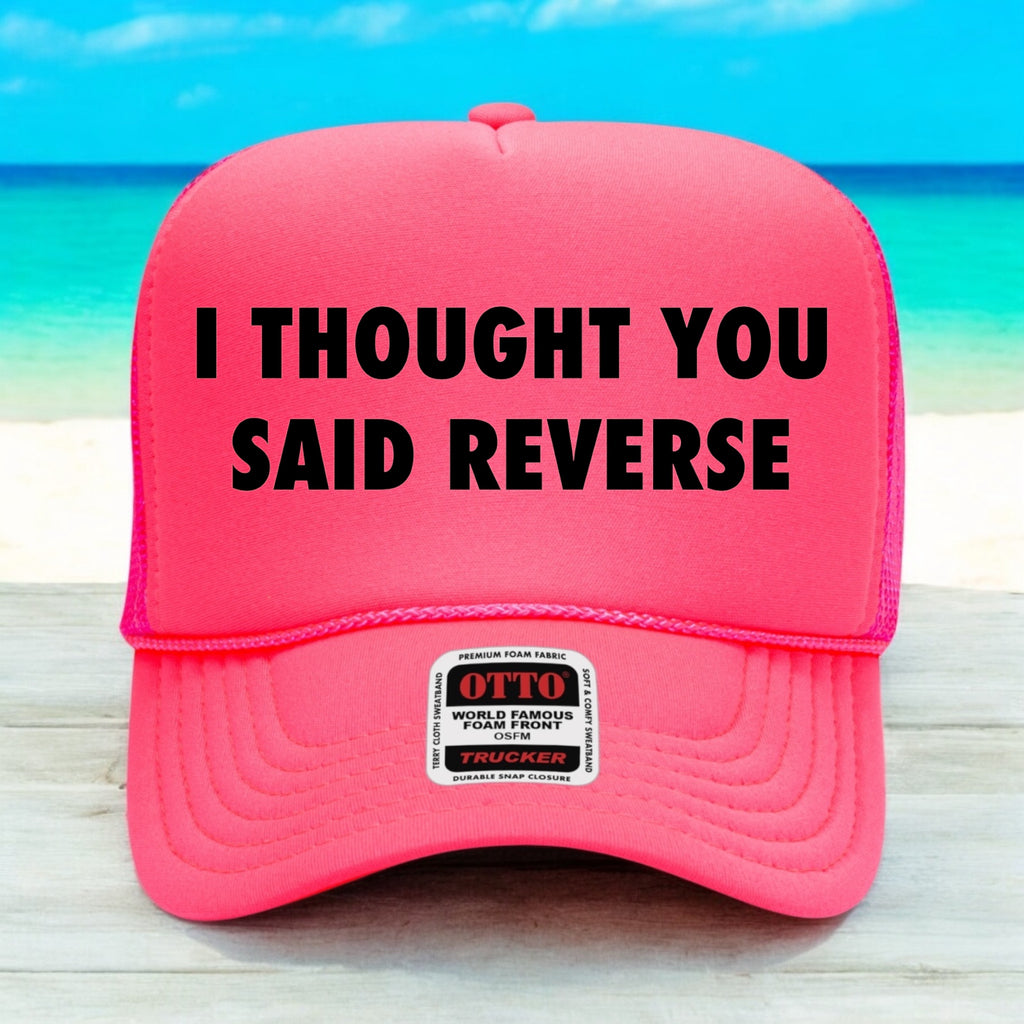 I Thought You Said Reverse