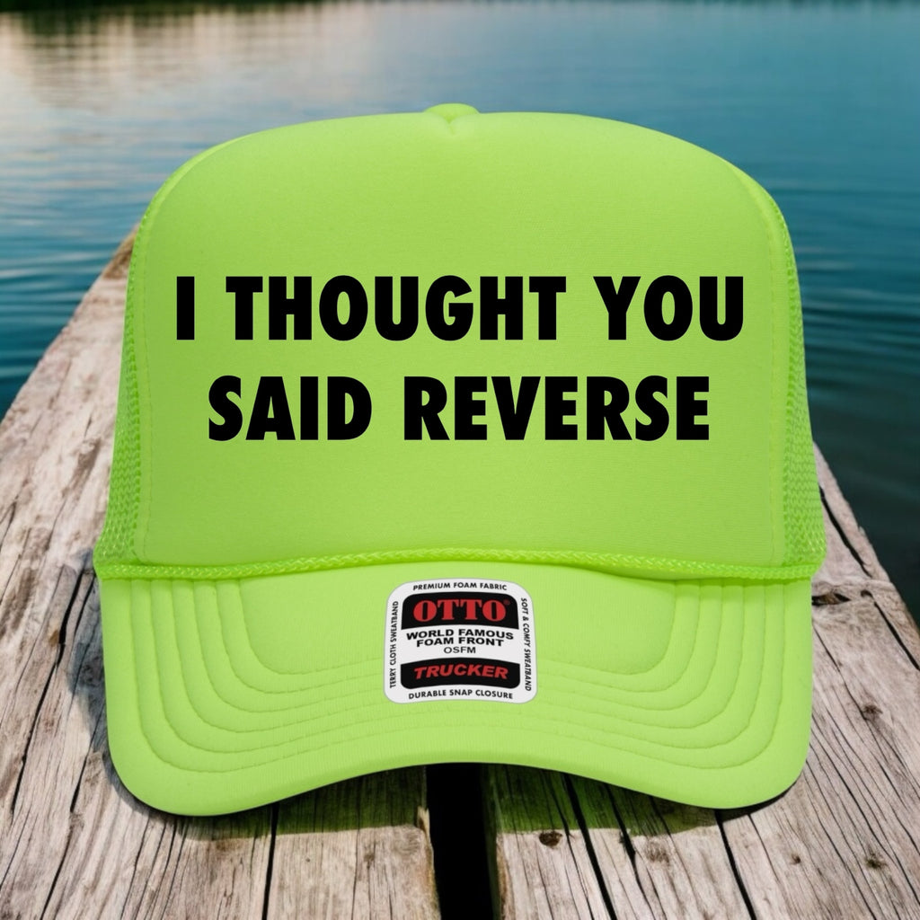 I Thought You Said Reverse