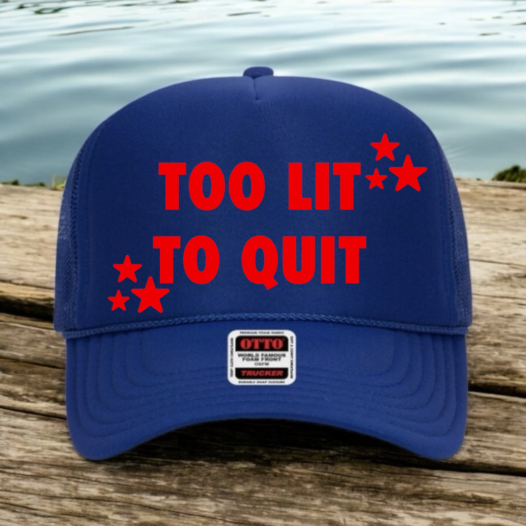 Too Lit To Quit