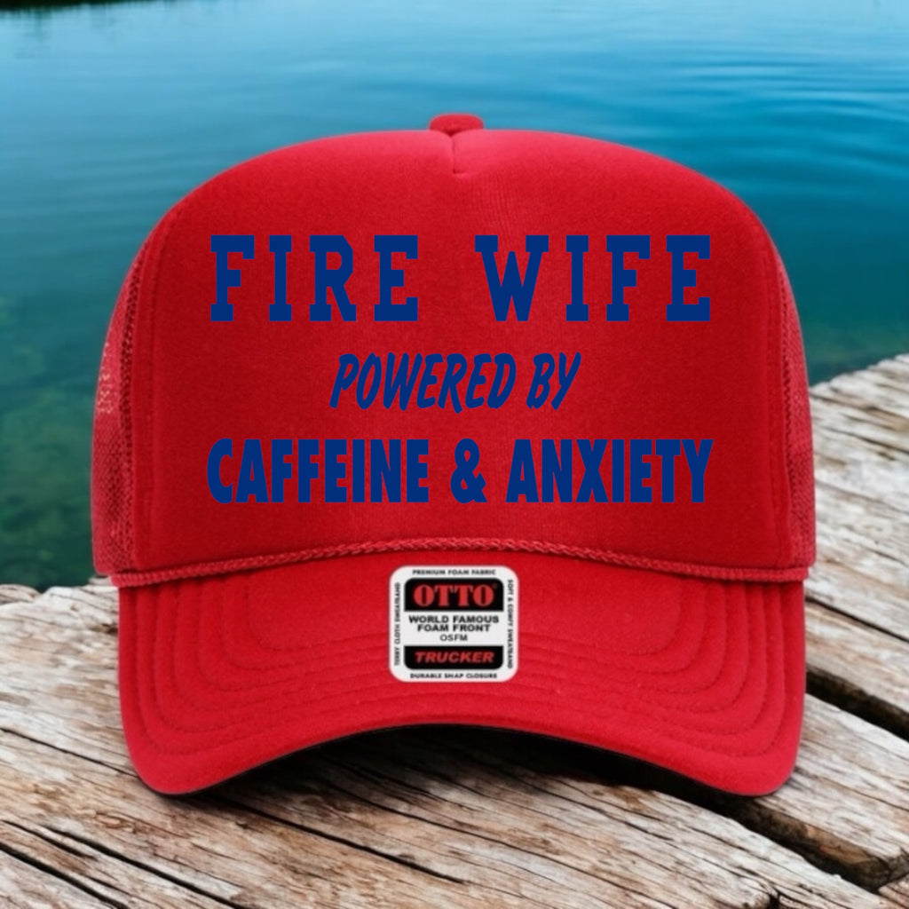 Fire Wife Powered By Caffiene & Anxiety