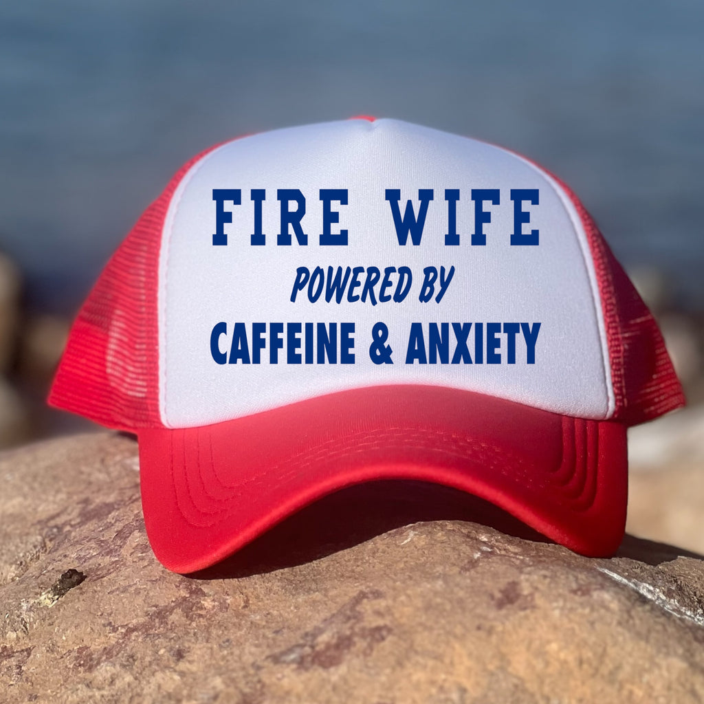 Fire Wife Powered By Caffiene & Anxiety