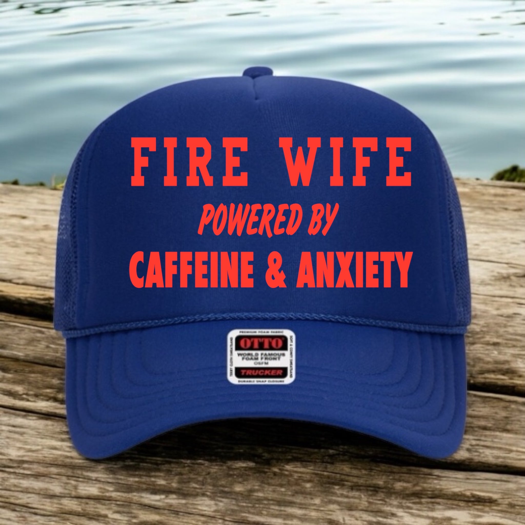 Fire Wife Powered By Caffiene & Anxiety