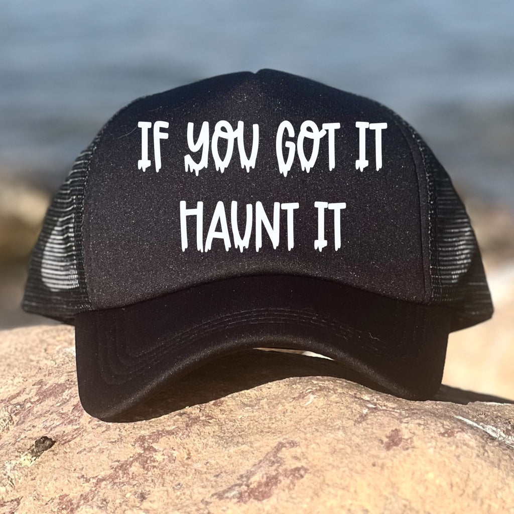 If You Got It Haunt It