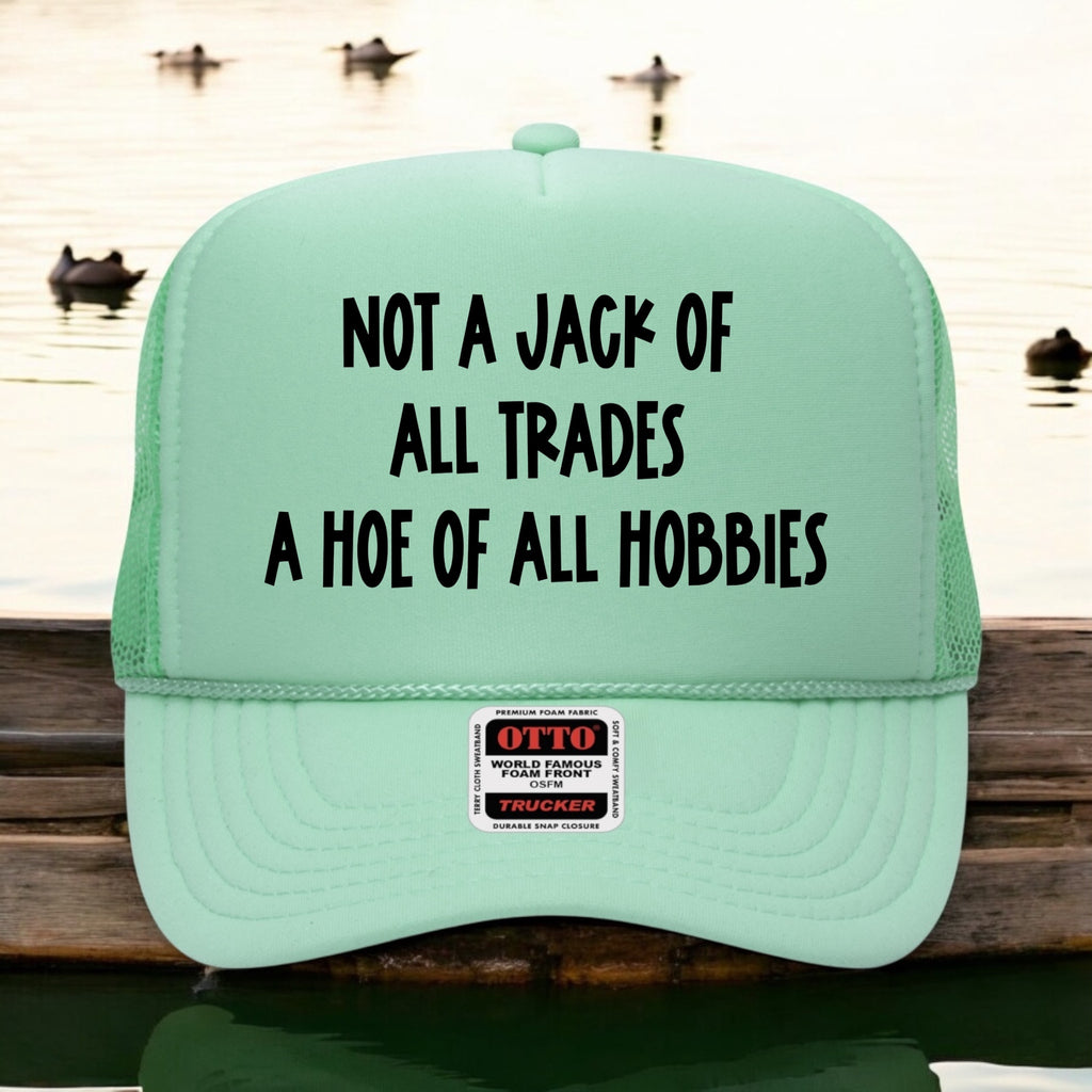 Not A Jack Of All Trades Hoe Of All Hobbies