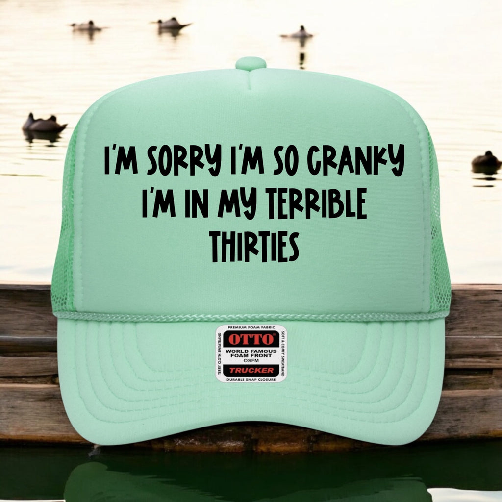 I'M Sorry I'm So Cranky I'm In My Terrible 30s