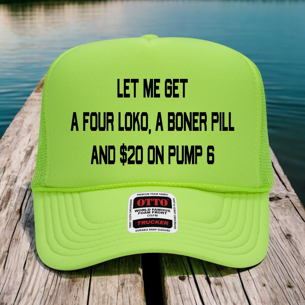 Let Me Get A Four Loko, Boner Bill & $20 on Pump 6
