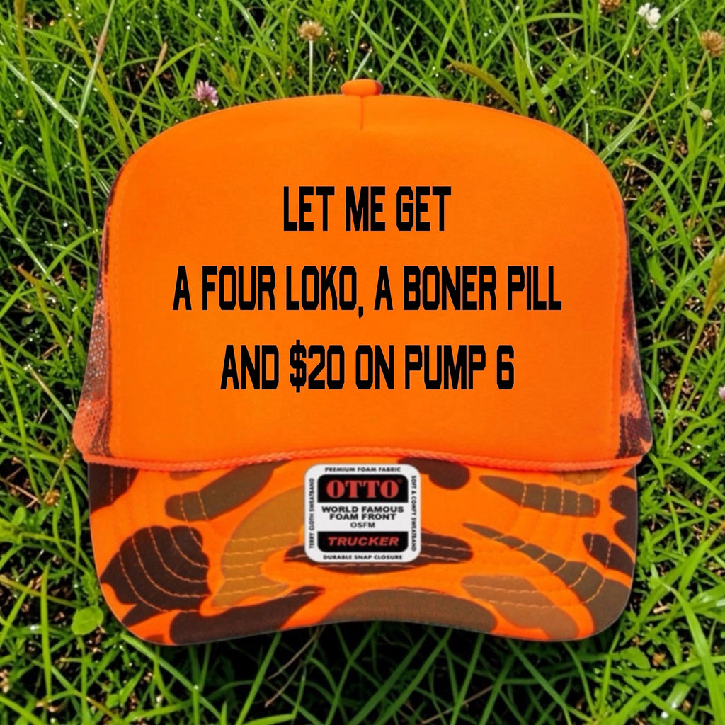 Let Me Get A Four Loko, Boner Bill & $20 on Pump 6