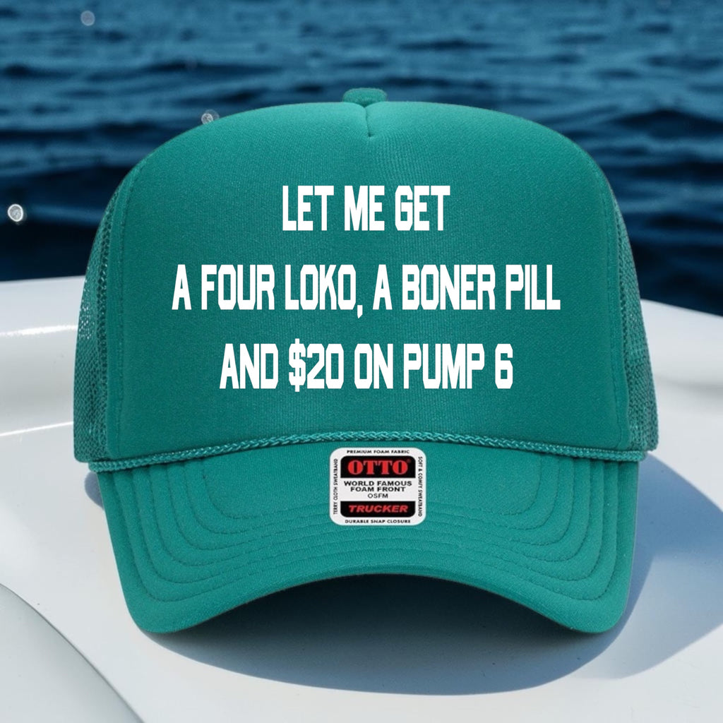 Let Me Get A Four Loko, Boner Bill & $20 on Pump 6