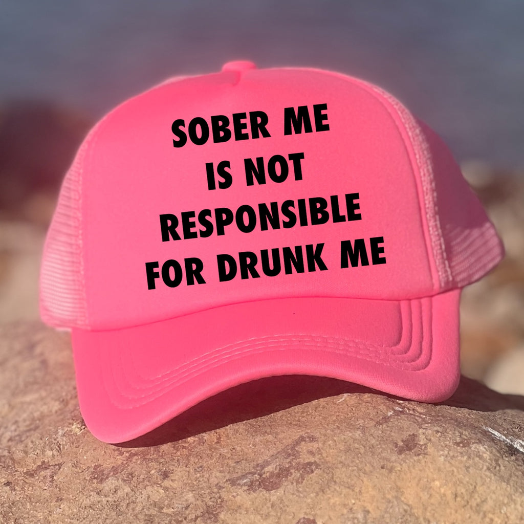 Sober Me Is Not Responsible For Drunk Me