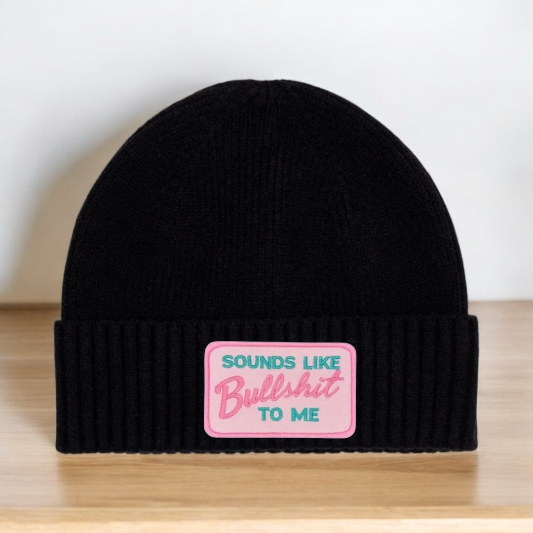 Sounds Like BullSh*t To Me - Beanie